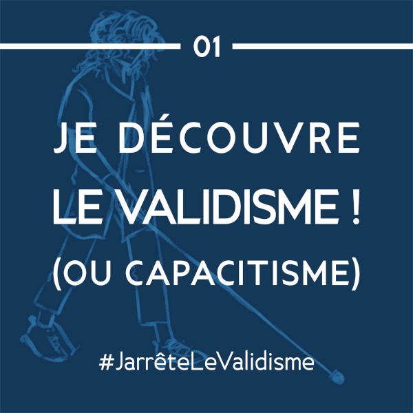 Bonne résolution n°1 : Je découvre le validisme ! - Description détaillée ci-après